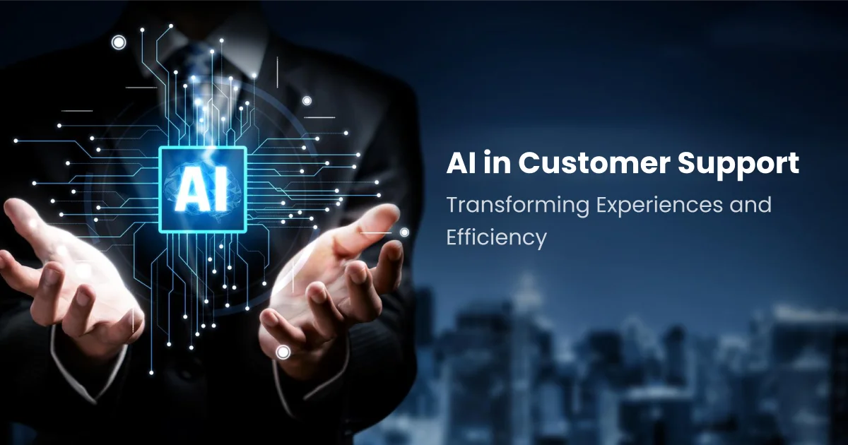 AI in Customer Support: Transforming Experiences and Efficiency